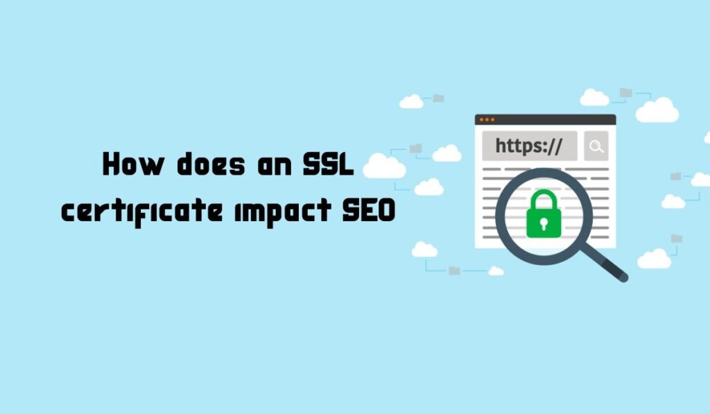 How does an SSL certificate impact SEO?
