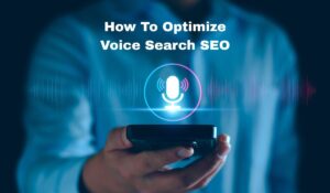How To Optimize Voice Search SEO